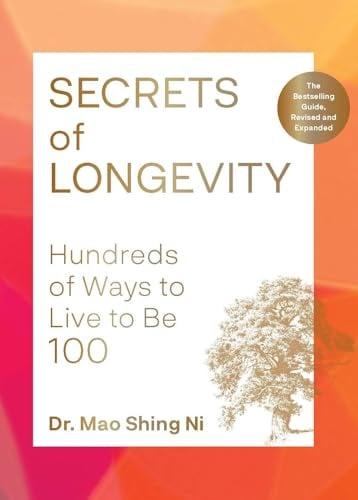 Secrets of Longevity: Hundreds of Ways to Live to Be 100 (2nd Edition)