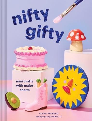 Nifty Gifty: Mini Crafts With Major Charm