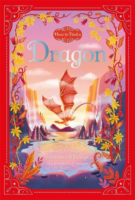 Dragon: Search for Magical Creatures and Discover the Wonders of Nature (How to Find A...)