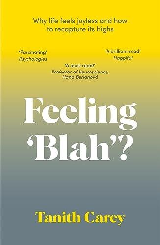 Feeling 'Blah'? Why Life Feels Joyless and How to Recapture Its Highs