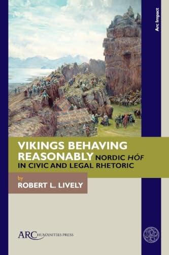 Vikings Behaving Reasonably: Nordic Hóf in Civic and Legal Rhetoric (Arc Impact)