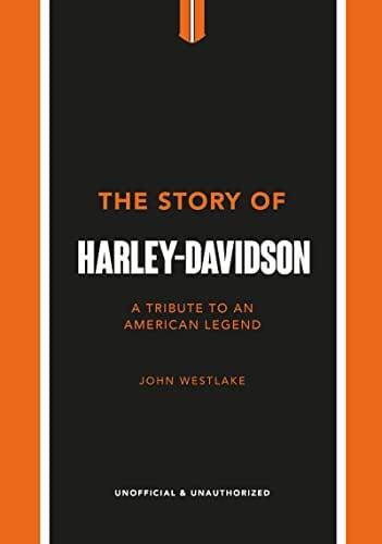 The Story of Harley-Davidson: A Tribute to an American Legend (The Story of Cars)