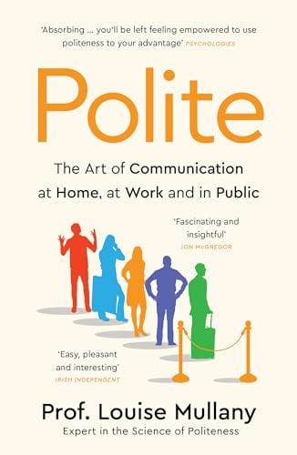 Polite: The Art of Communication at Home, at Work and in Public
