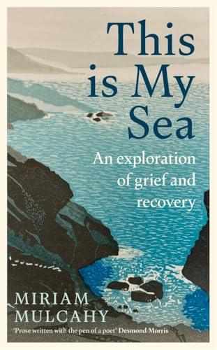 This Is My Sea: An Exploration of Grief and Recovery