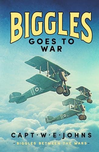 Biggles Goes to War (Biggles Between the Wars, Bk. 9)