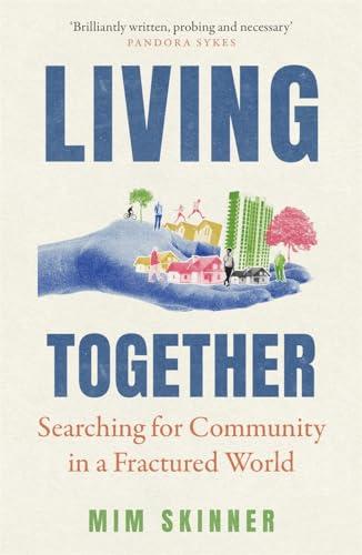 Living Together: Searching for Community in a Fractured World