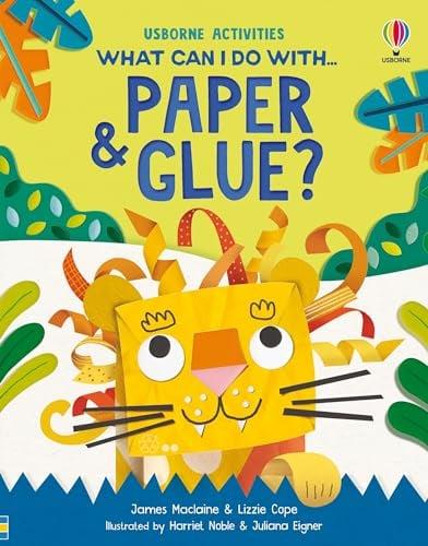 What Can I Do With Paper and Glue? (What Can I Do)