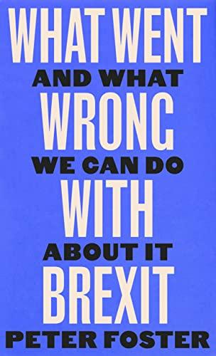 What Went Wrong With Brexit and What We Can Do About It