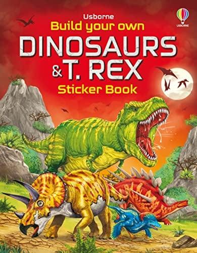 Build Your Own Dinosaurs & T. Rex Sticker Book (Build Your Own Sticker Book)
