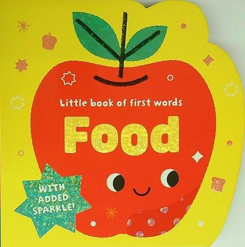 Food With Added Sparkle! (Little Book of First Words)