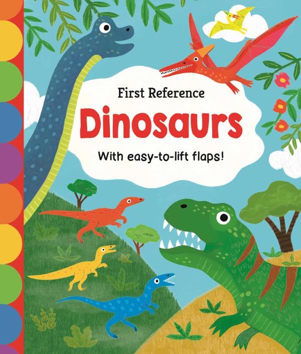 Dinosaurs: With Easy-To-Lift Flaps! (First Reference)