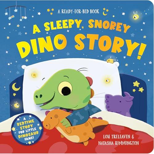 A Sleepy, Snorey Dino Story! (Ready-For-Bed)