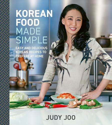 Korean Food Made Simple: Easy and Delicious Korean Recipes to Prepare at Home