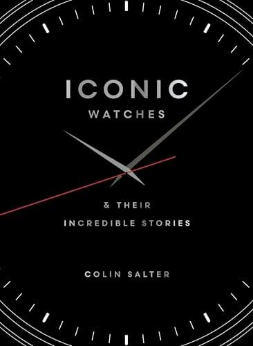 Iconic Watches & Their Incredible Stories