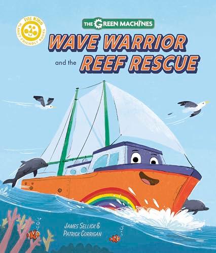 Wave Warrior and the Reef Rescue (The Green Machines)