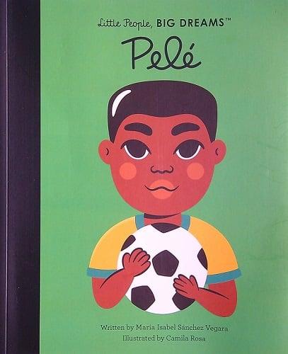 Pele (Little People, Big Dreams)