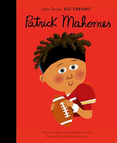 Patrick Mahomes (Little People, Big Dreams)