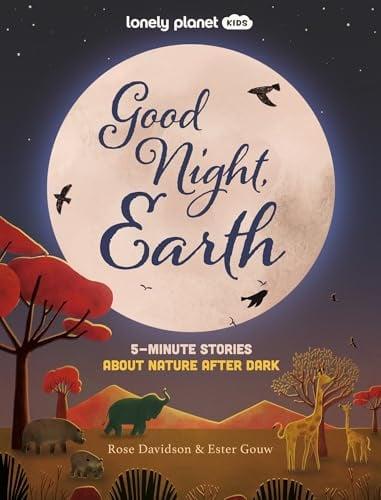Lonely Planet Kids Good Night, Earth: Five Minute Stories About Nature After Dark