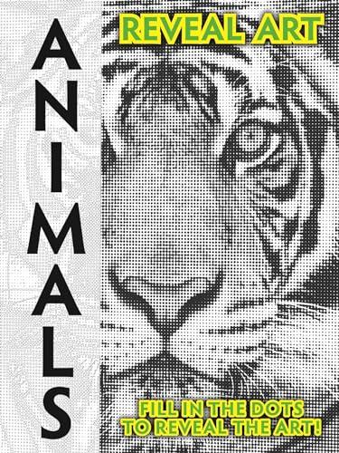Animals: Fill in the Dots to Reveal the Art! (Reveal Art)