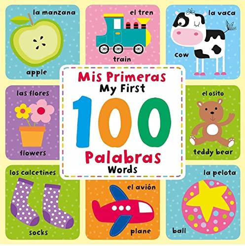 Mis Primeras 100 Palabras/My First 100 Words (Bilingual Edition)