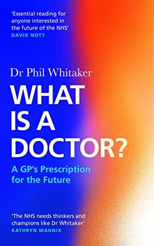 What Is a Doctor? A GP's Prescription for the Future