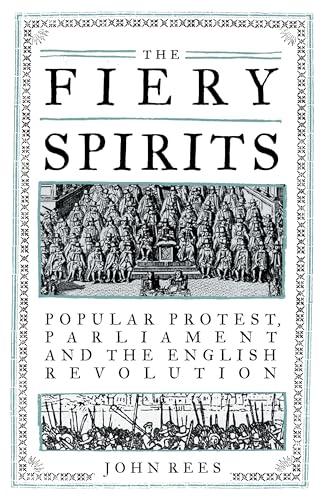 The Fiery Spirits: Popular Protest, Parliament and the English Revolution