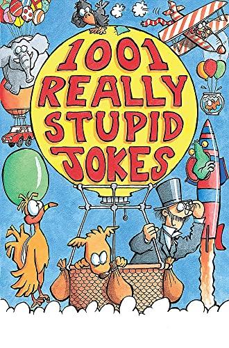 1001 Really Stupid Jokes