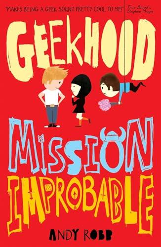Mission Improbable (Geekhood, Bk. 2)