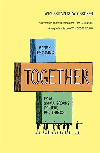 Together: How Small Groups Achieve Big Things