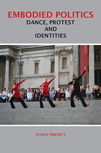 Embodied Politics: Dance, Protest and Identities
