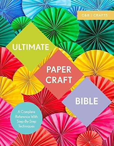 Ultimate Paper Craft Bible (C&B Crafts)