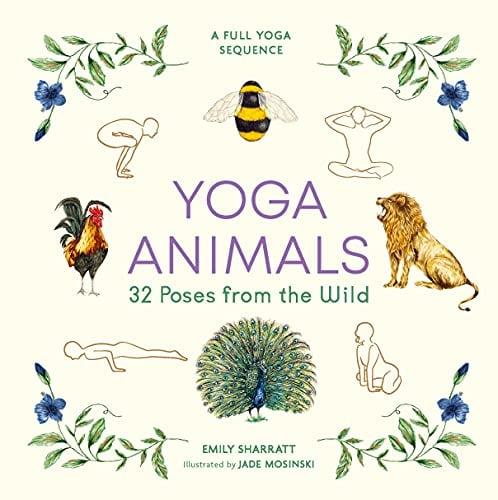 Yoga Animals: 32 Poses From the Wild