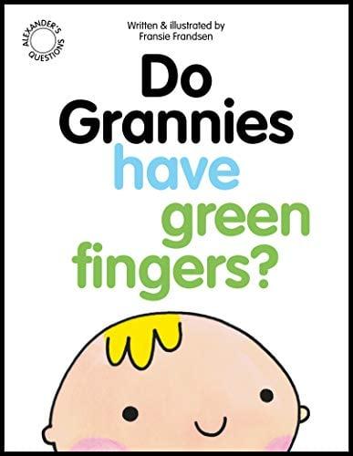 Do Grannies Have Green Fingers? (Alexander's Questions)