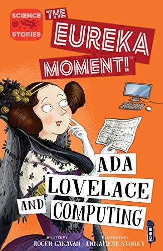 Ada Lovelace and Computing (The Eureka Moment!)