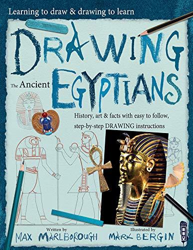 Drawing the Ancient Egyptians (Learning to Draw & Drawing to Learn, Bk. 1)