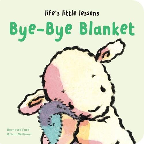 Bye-Bye Blanket (Life's Little Lessons)