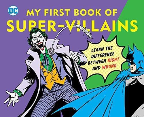 My First Book of Super-Villains: Learn the Difference Between Right and Wrong! (DC Super Heroes)