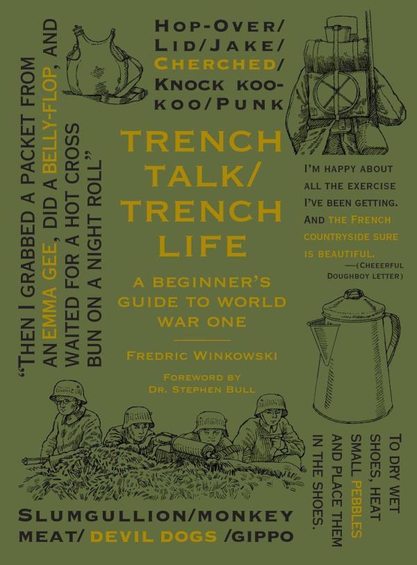 Trench Talk/Trench Life: A Beginner's Guide to World War One