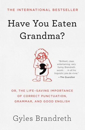 Have You Eaten Grandma? Or, the Life-Saving Importance of Correct Punctuation, Grammar, and Good English