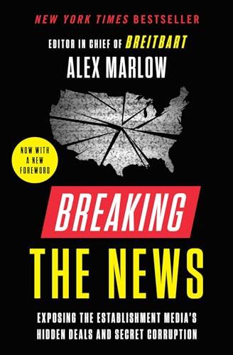Breaking the News: Exposing the Establishment Media's Hidden Deals and Secret Corruption