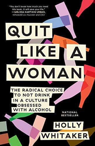 Quit Like a Woman: The Radical Choice to Not Drink in a Culture Obsessed With Alcohol