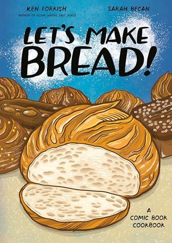 Let's Make Bread: A Comic Book Cookbook