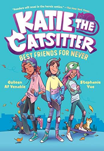 Best Friends for Never (Katie the Catsitter, Volume 2)