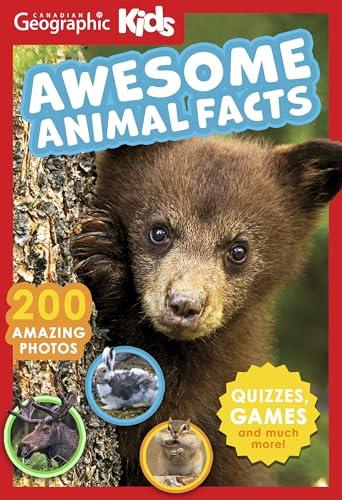 Awesome Animal Facts (Canadian Geographic Kids, 2nd Edition)