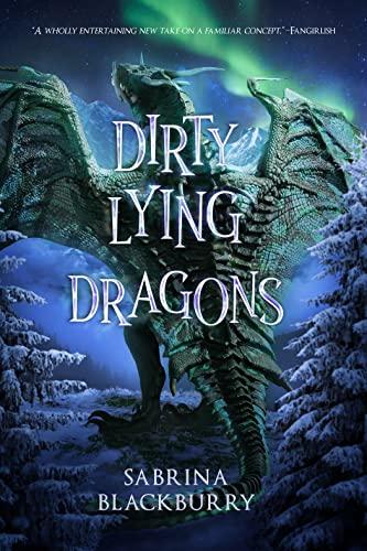 Dirty Lying Dragons (Enchanted Fates, Bk. 2)