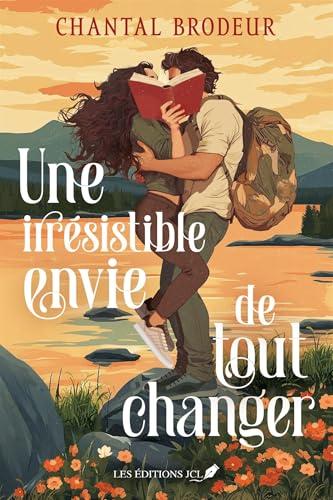Une Irrésistible Envie de Tout Changer