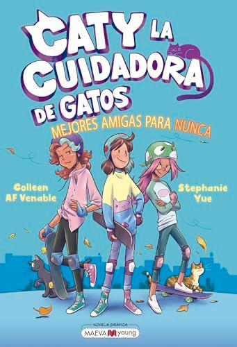 Mejores Amigas Para Nunca (Caty La Cuidadora De Gatos, Volume 2)