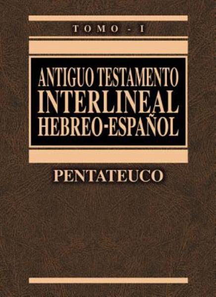 Antiguo Testamento interlineal Hebreo-Español Vol. 1: Pentateuco