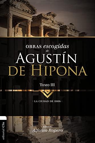 Obras Escogidas de Augustín de Hipona: La Ciudad de Dios (Colección Patrística, Bk. 3)