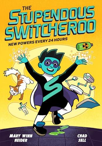 New Powers Every 24 Hours (The Stupendous Switcheroo, Bk. 1)